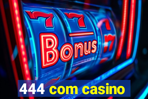 444 com casino
